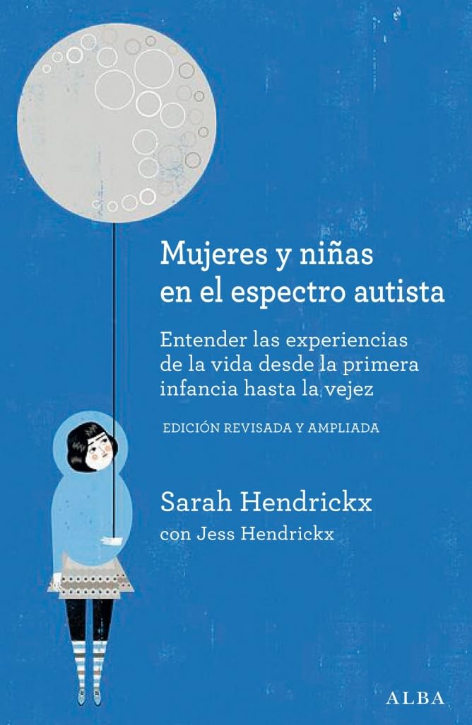Libro: Mujeres y niñas en el espectro autista: Entender las experiencias de la vida desde la primera infancia hasta la vejez (Educación y Salud)