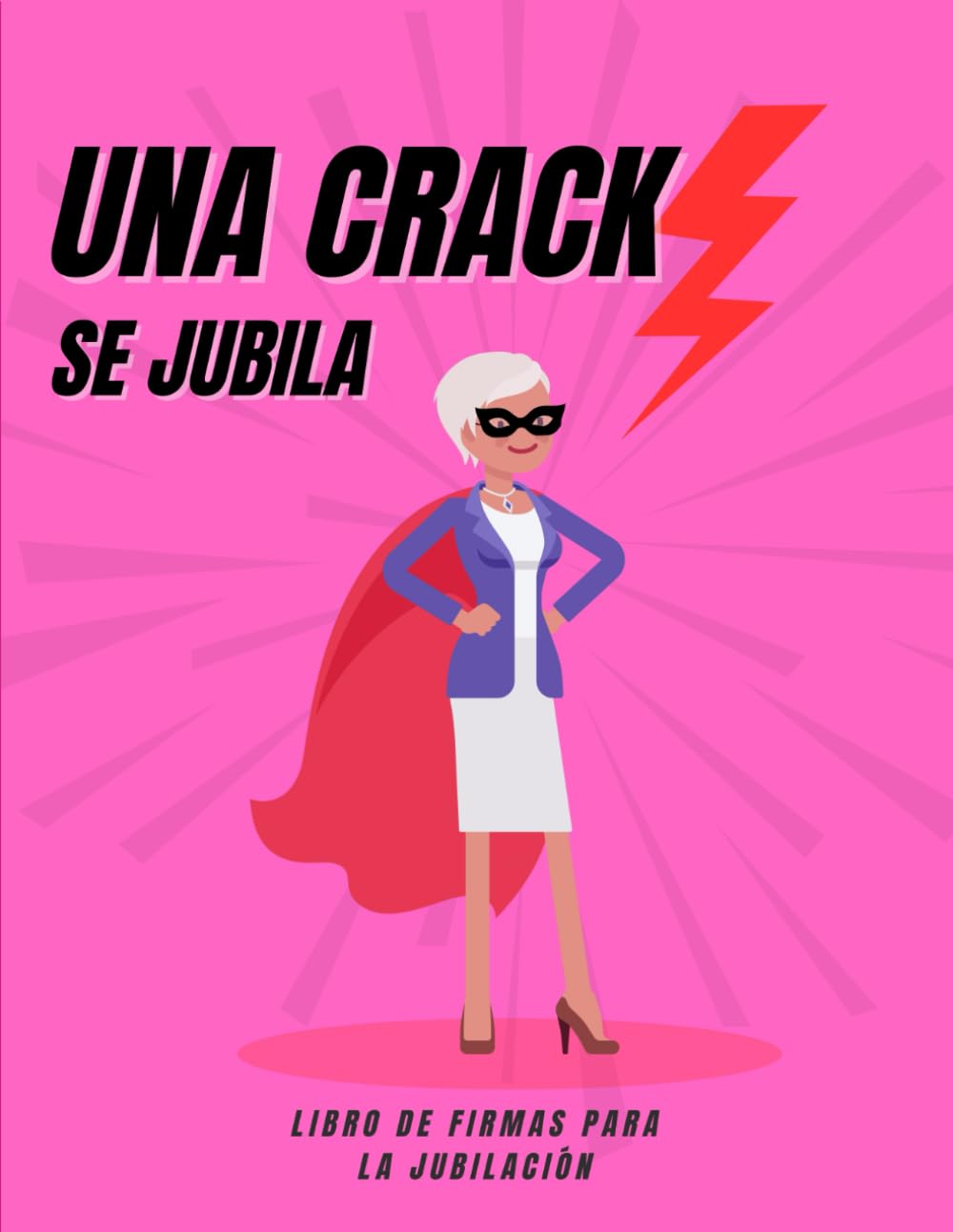 Libro: Una crack se jubila-LIBRO DE FIRMAS DIVERTIDO PARA LA JUBILACION|REGALO PARA COMPAÑERA DE TRABAJO, AMIGA, FAMILIAR- personalizado para jubilada