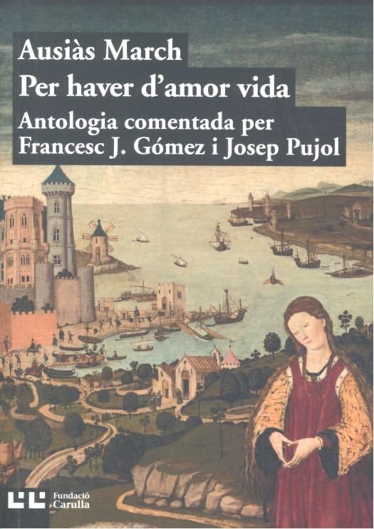 Libro: Per haver d'amor vida: Antologia Ausiàs March