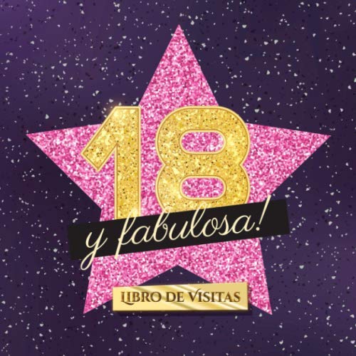 Libro: 18 y fabulosa: Libro de visitas para el 18 cumpleaños - Regalo original para mujer 18 años - Decoración de fiesta - Hollywood - Libro de firmas para ... y fotos de los invitados (Spanish Edition)