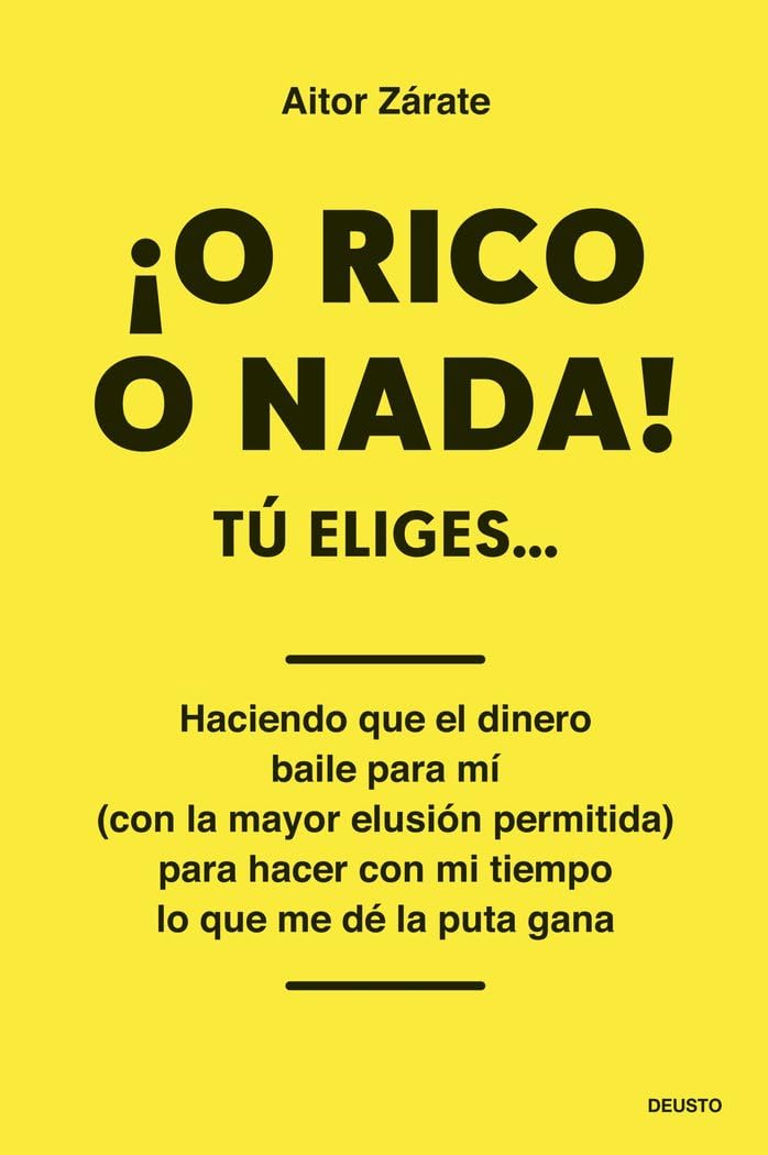 Libro: ¡O RICO O NADA!: Tú eliges... (Deusto)