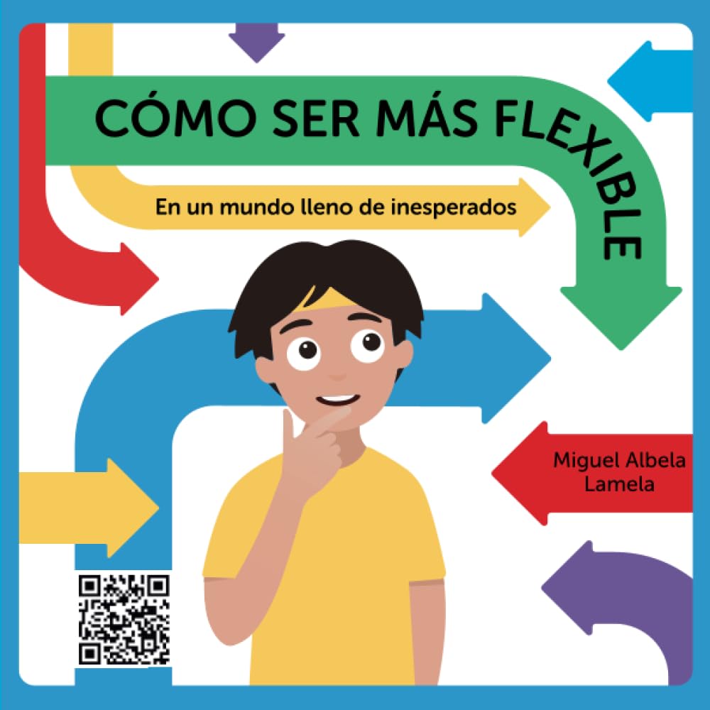 Libro: CÓMO SER MÁS FLEXIBLE: EN UN MUNDO LLENO DE INESPERADOS. (METEORITO Y LOS IMPREVISTOS)