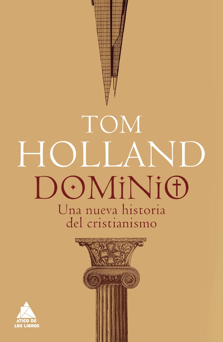 Dominio: Cómo el cristianismo dio forma a Occidente: 29 (Ático Historia)