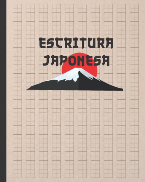 Libro: ESCRITURA JAPONESA: CUADERNO PARA LA PRÁCTICA DE LA CALIGRAFIA JAPONESA DE CARACTERES KANJI Y SILABARIOS HIRAGANA Y KATAKANA | GENKOUYOUSHI O ... PRINCIPIANTES O AVANZADOS. (Spanish Edition)