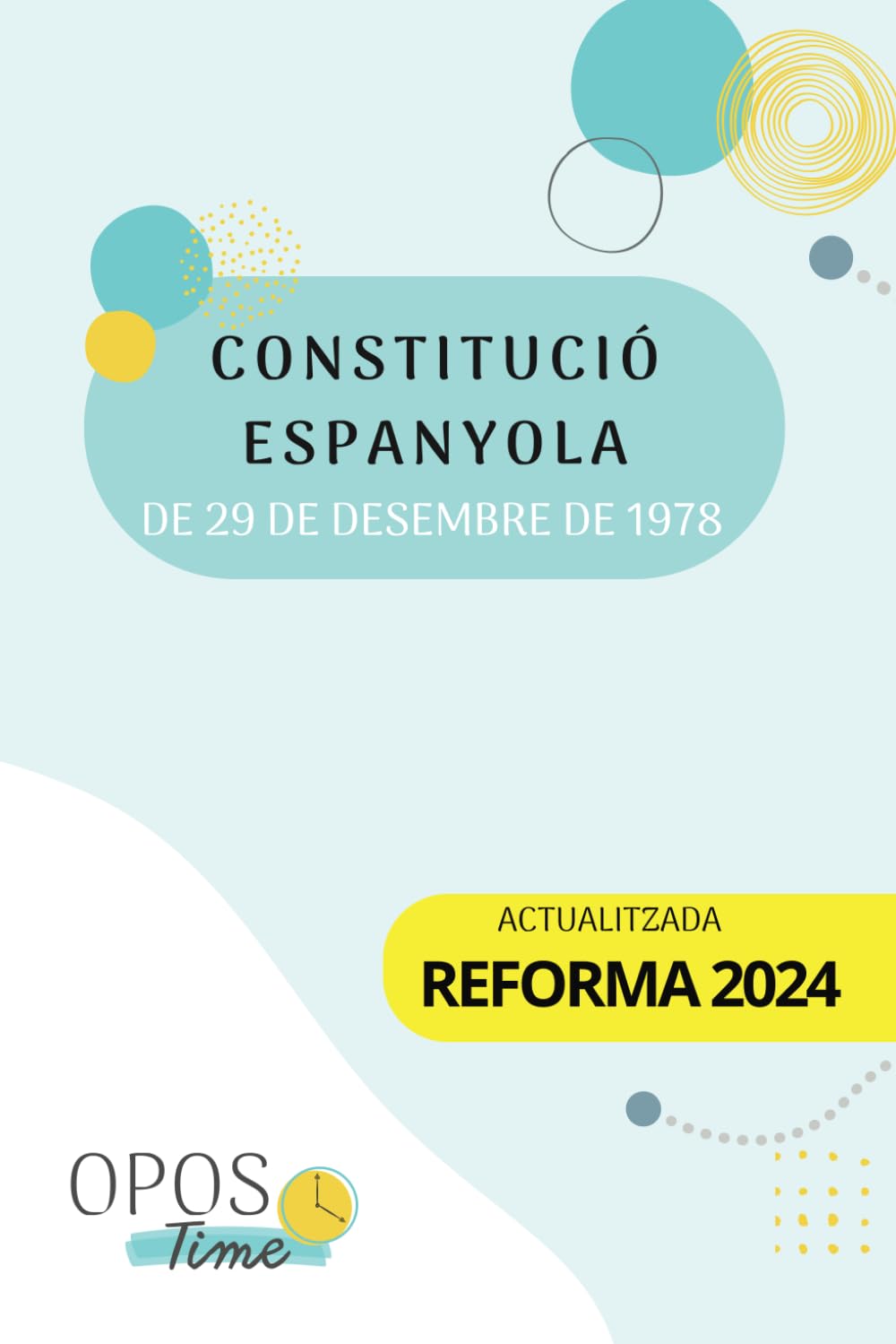 Libro: OPOSTIME. CONSTITUCIÓ ESPANYOLA DE 1978 (FORMAT A5) ACTUALITZADA: PER A OPOSITORS I UNIVERSITARIS. INCLOU ÍNDEX ANALÍTIC PER PARAULES CLAU