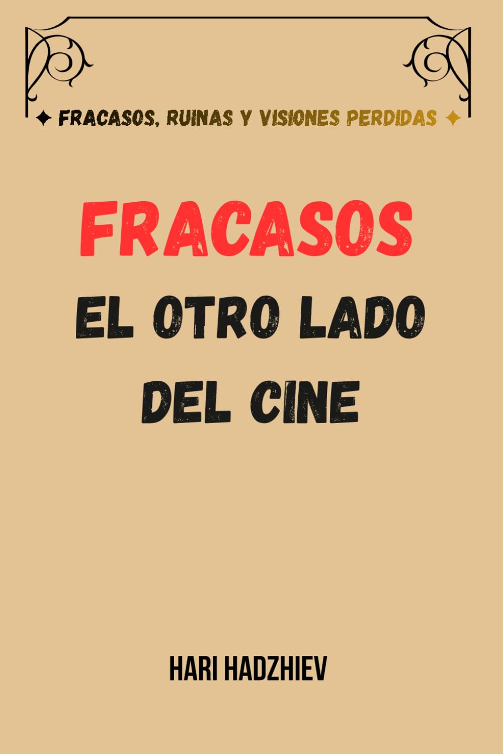 Libro: El Otro Lado Del Cine: Fracasos, Ruinas y Visiones Perdidas (Spanish Edition)