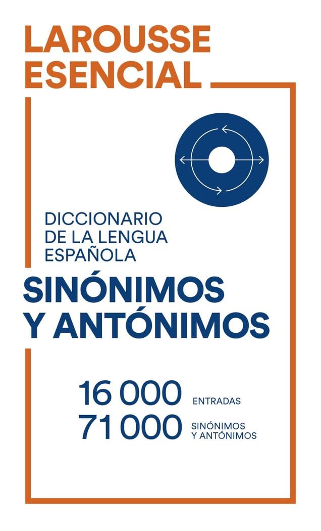 Libro: Diccionario Esencial de Sinónimos y Antónimos (LAROUSSE - Lengua Española - Diccionarios Escolares)