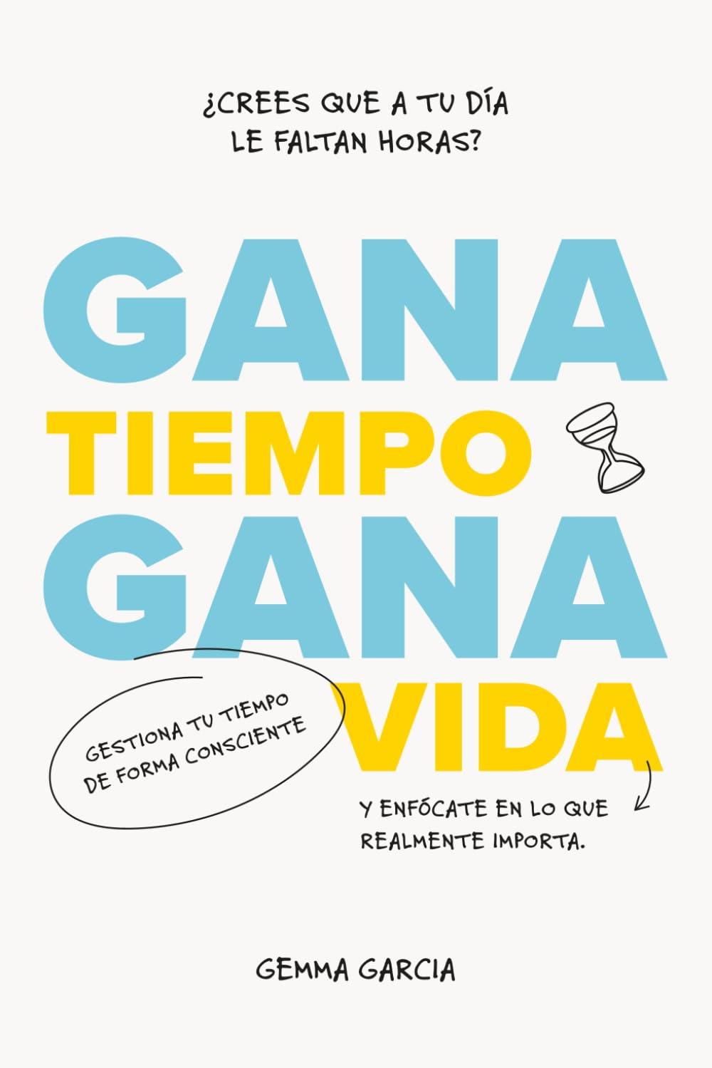 Libro: Gana tiempo, gana vida: Cómo tener tiempo para lo importante (Spanish Edition)