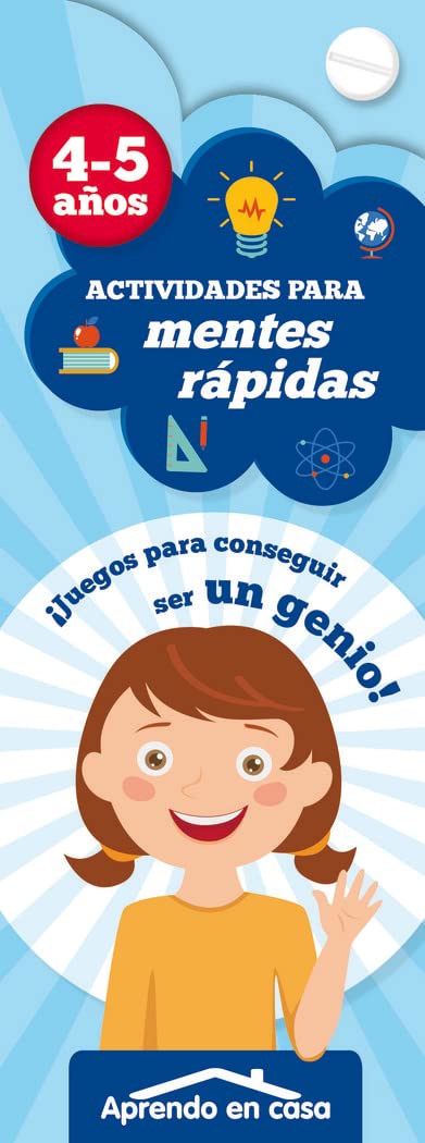 Actividades para mentes rápidas. 4 - 5 años (APRENDO EN CASA)