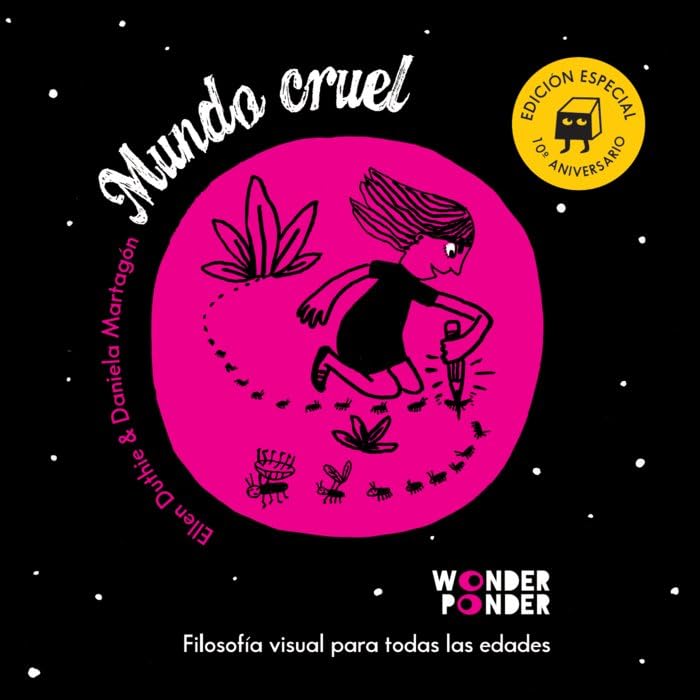 Mundo cruel. Edición especial 10º aniversario (Filosofía visual para todas las edades)