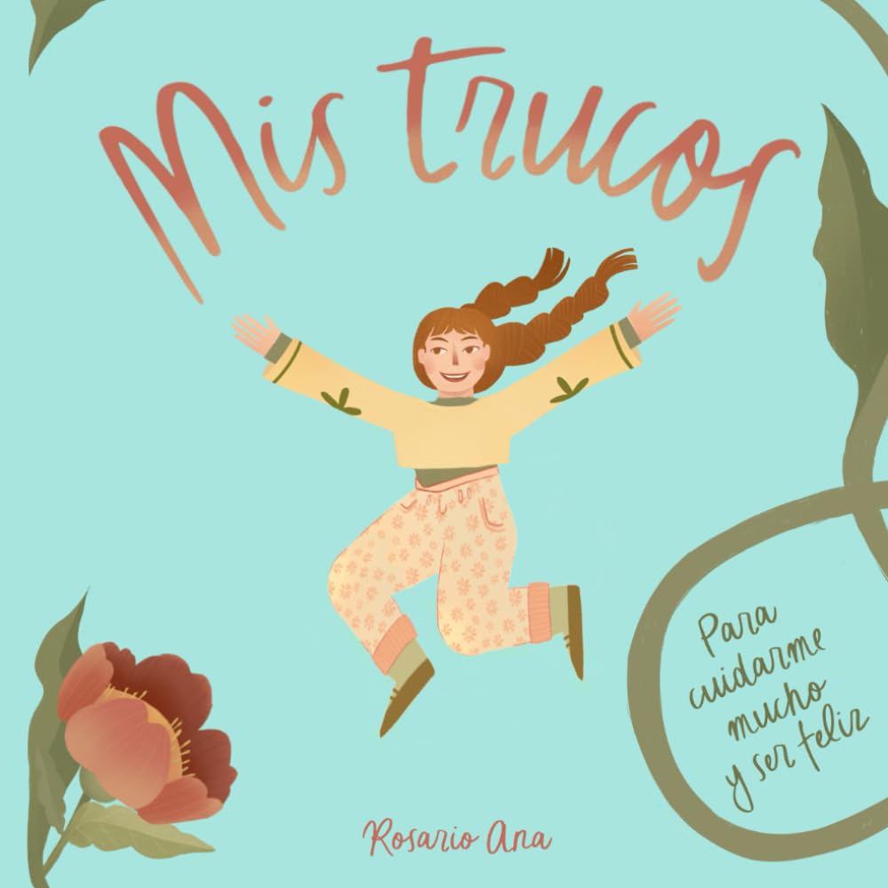 Libro: Mis trucos para cuidarme mucho y ser feliz: Una herramienta para ayudar a niños y niñas de 5 a 11 años a poner límites, descubrir lo que les hace ... superar momentos difíciles y mucho más.