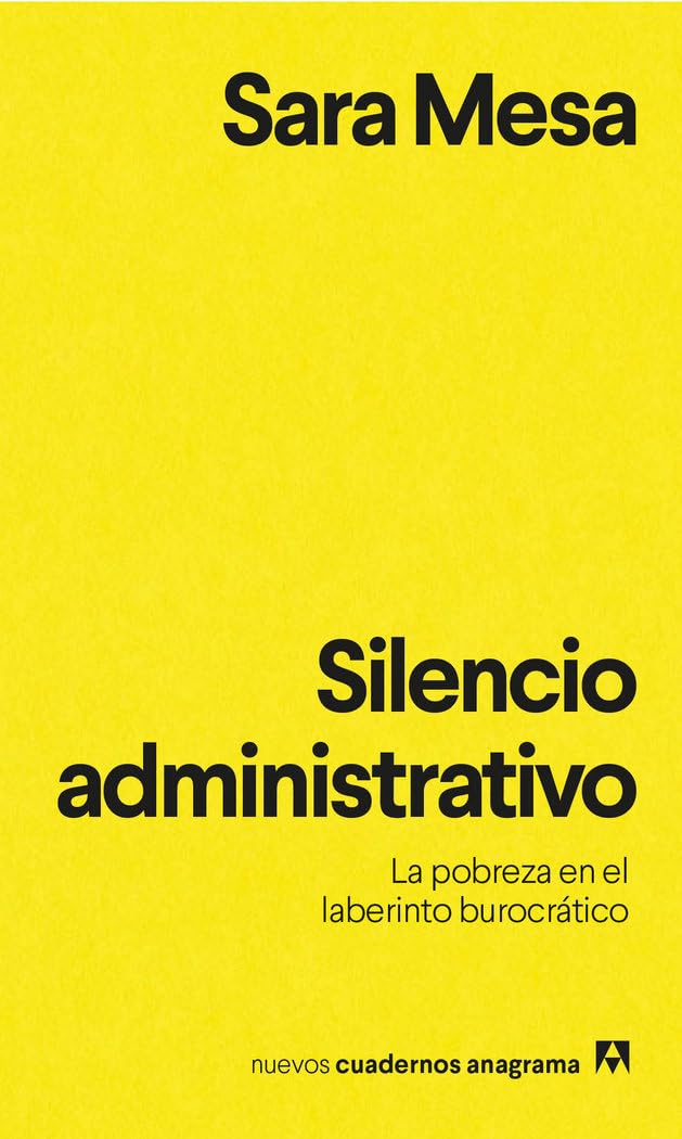 Libro: Silencio administrativo: La pobreza en el laberinto burocrático: 14 (Nuevos cuadernos Anagrama)
