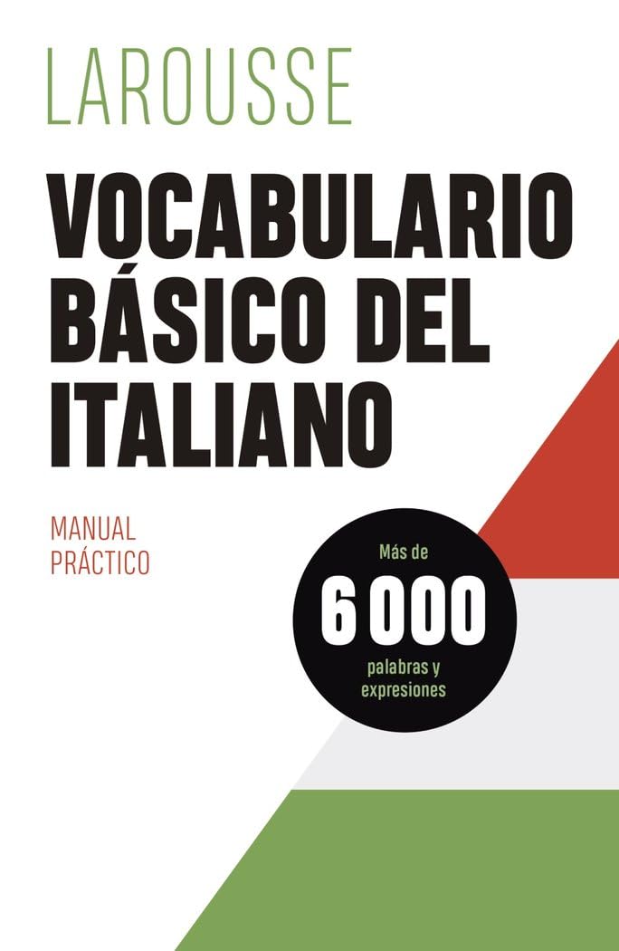 Vocabulario básico del italiano (LAROUSSE - Lengua Italiana - Manuales prácticos)
