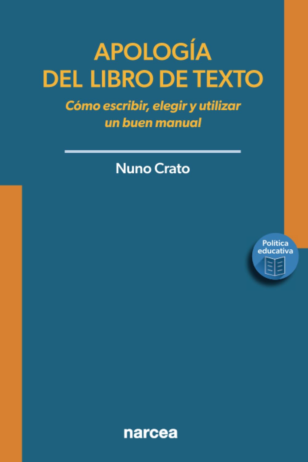 Libro: APOLOGÍA DEL LIBRO DE TEXTO: Cómo escribir, elegir y utilizar un buen manual: 7 (Política educativa)