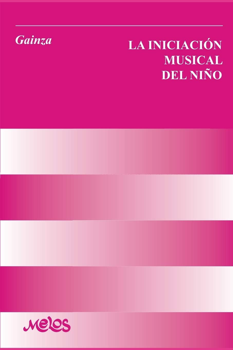 Libro: LA INICIACIÓN MUSICAL DEL NIÑO: pedagogía musical (Spanish Edition)