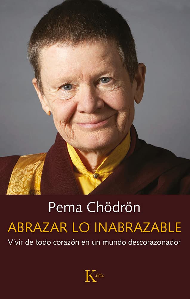 Libro: Abrazar lo inabrazable: Vivir de todo corazón en un mundo descorazonador (Spanish Edition)