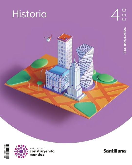 Libro: 4ESO HISTORIA IMAGINAMOS CONSTRUYENDO MUNDOS SANTILLANA
