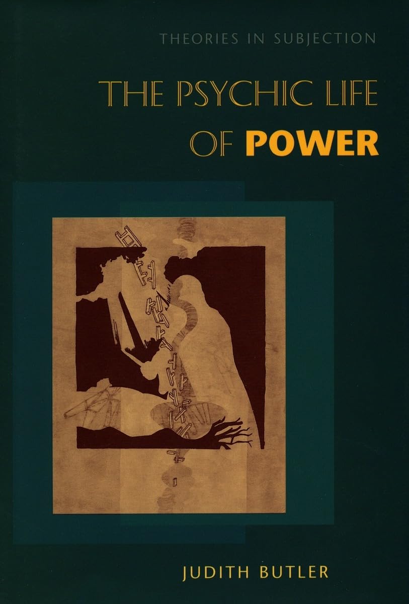 Libro: The Psychic Life of Power: Theories in Subjection