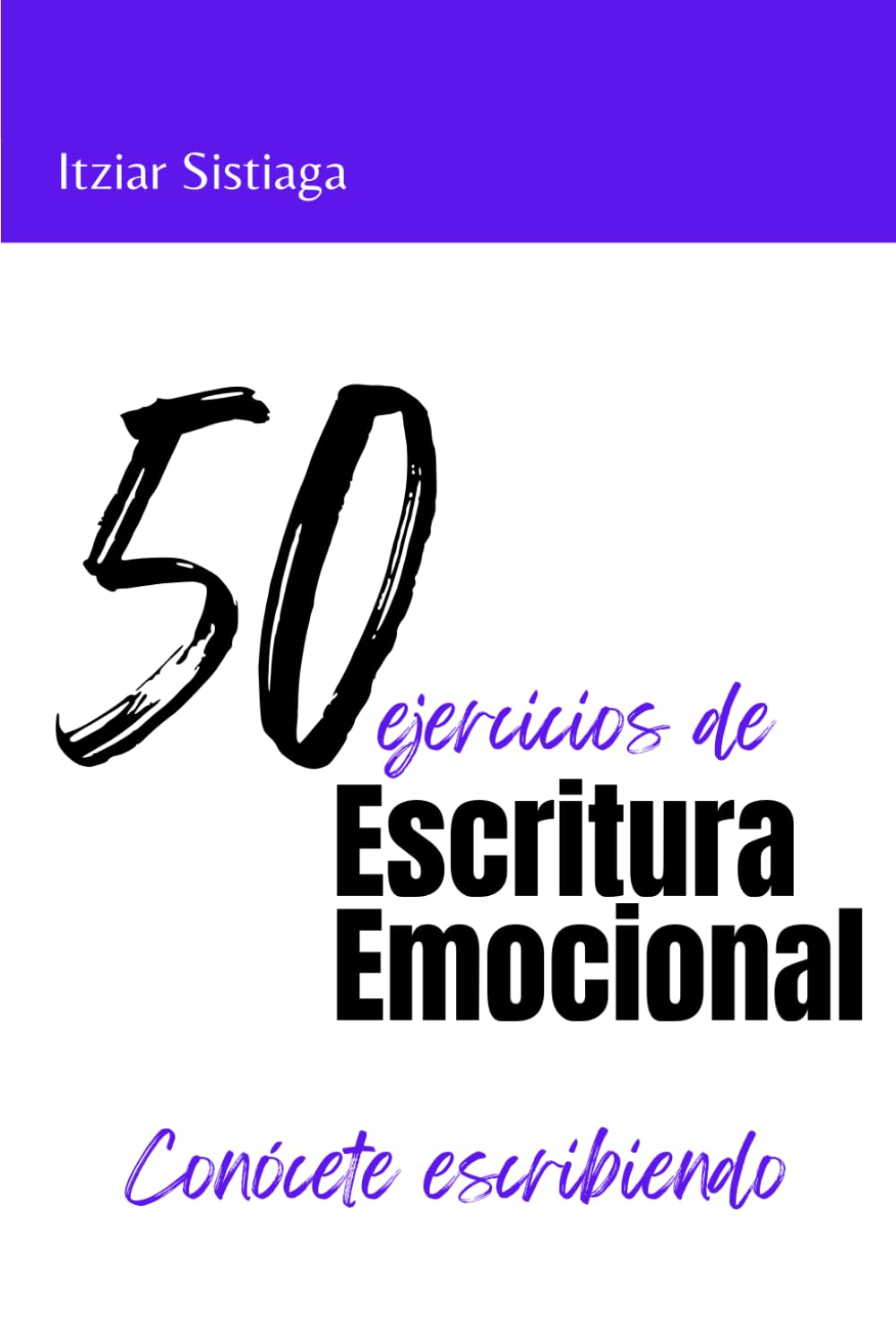 Libro: 50 ejercicios de Escritura Emocional: Conócete escribiendo (Spanish Edition)