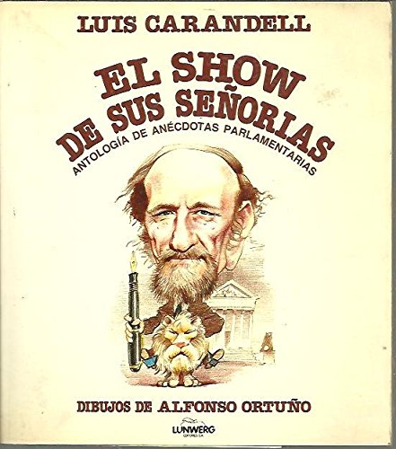 Libro: El show de sus señorías: Antología de anécdotas parlamentarias (Spanish Edition)