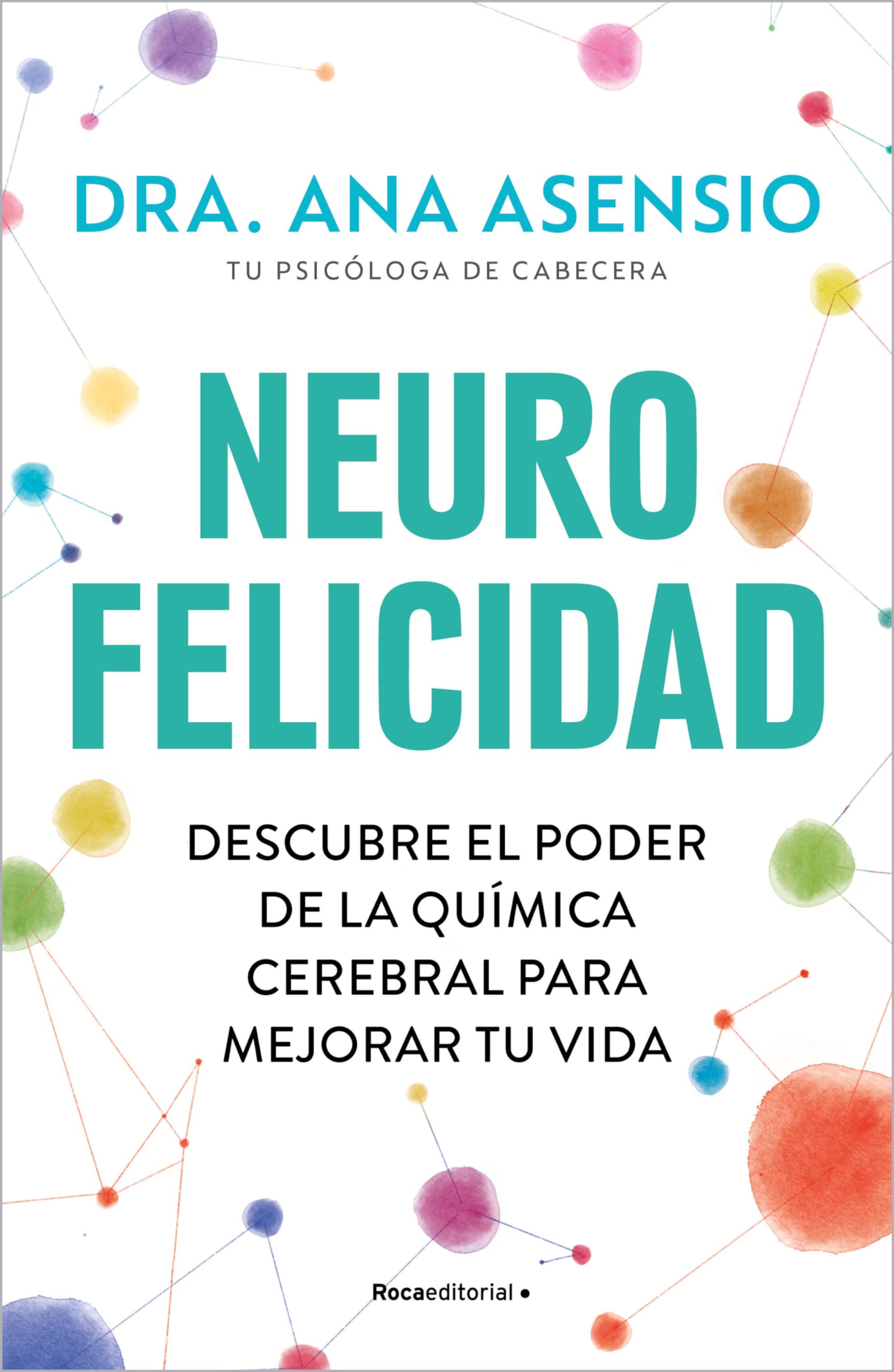 Libro: Neurofelicidad: Descubre el poder de la química cerebral para mejorar tu vida (No ficción)