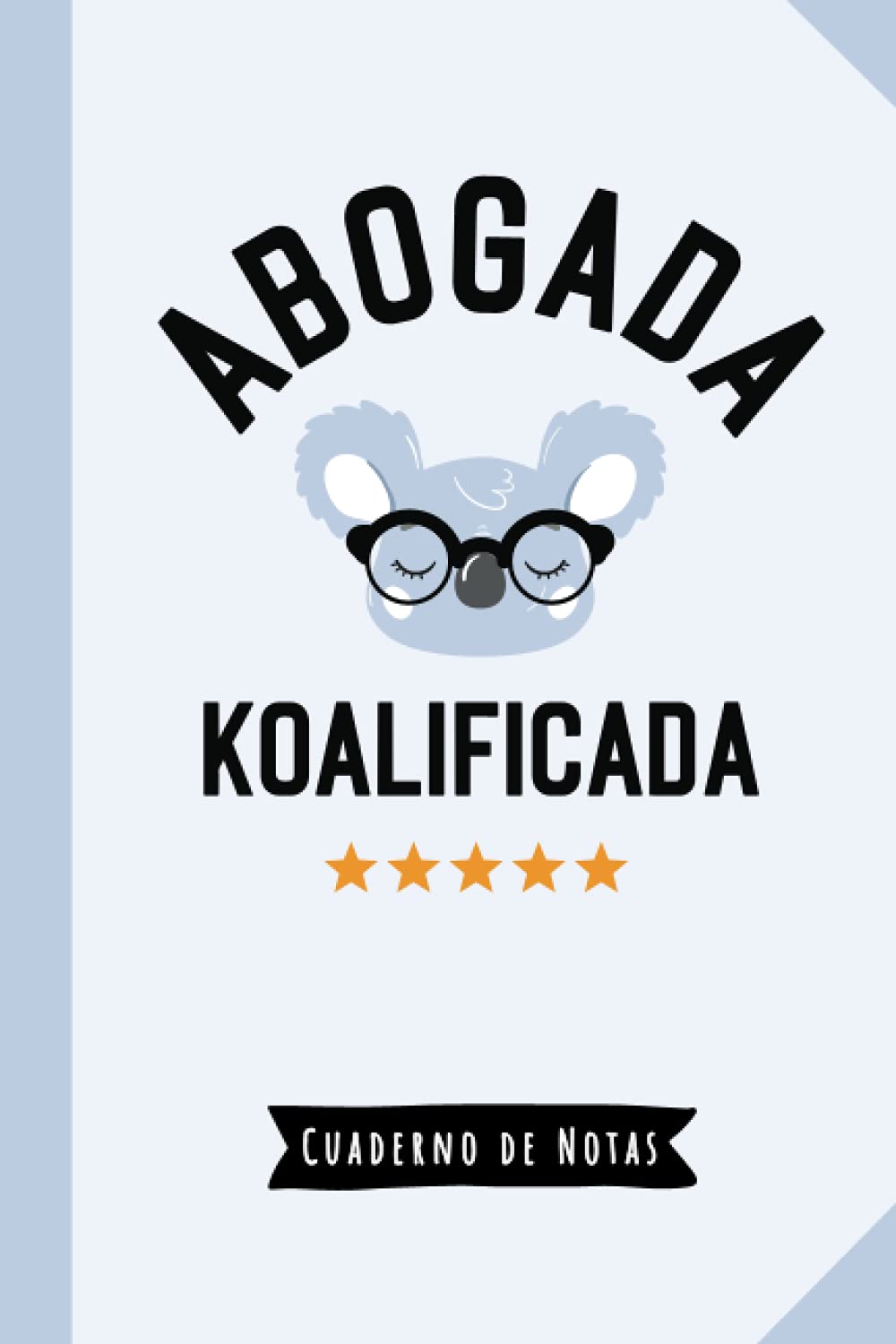 Libro: Abogada Koalificada: Cuaderno de Notas (A5, rayado) - Regalo original para una Abogada - Regalos para su cumpleaños o navidad
