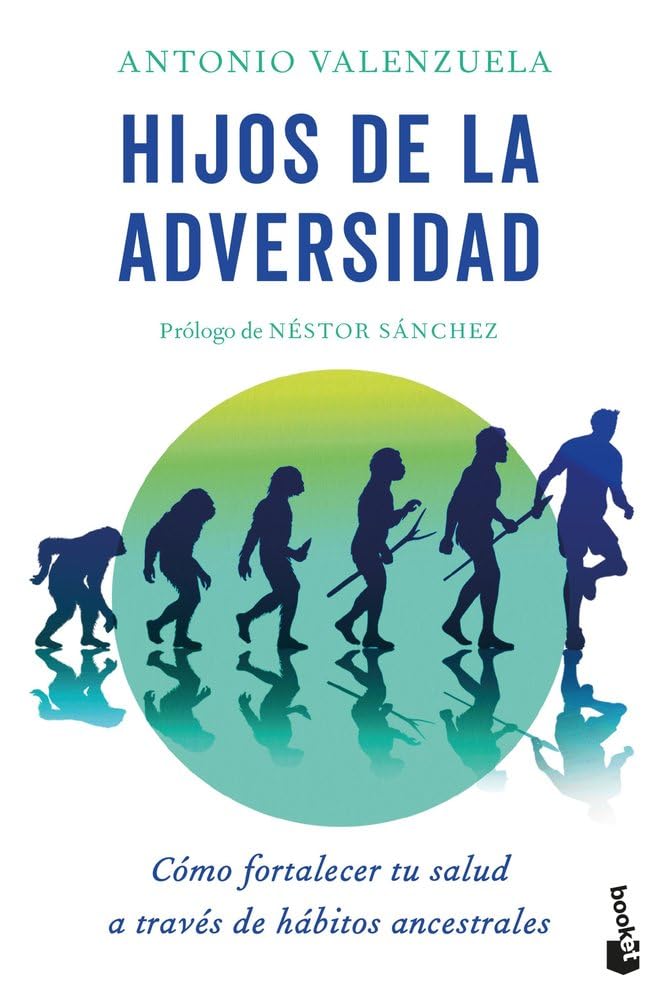 Hijos de la adversidad: Cómo fortalecer tu salud a través de hábitos ancestrales (Vivir Mejor)