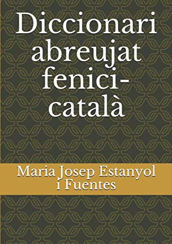Libro: Diccionari abreujat fenici-català (llengua fenícia) (Catalan Edition)