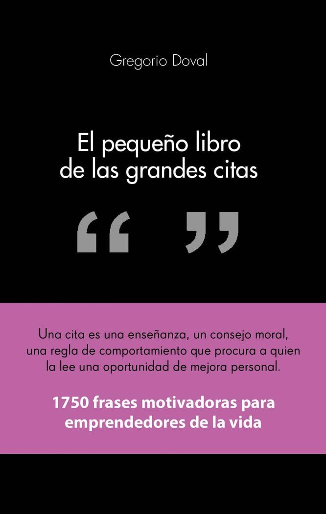 Libro: El pequeño libro de las grandes citas: 1.750 frases motivadoras para emprendedores de la propia vida