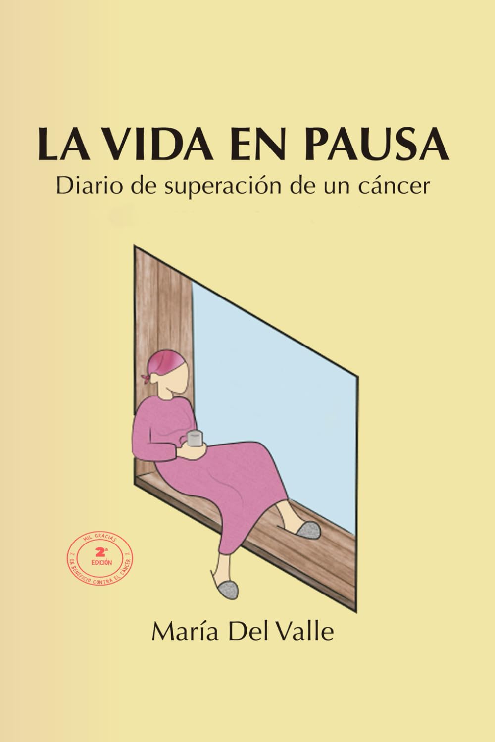 Libro: LA VIDA EN PAUSA: Diario de superación de un cáncer