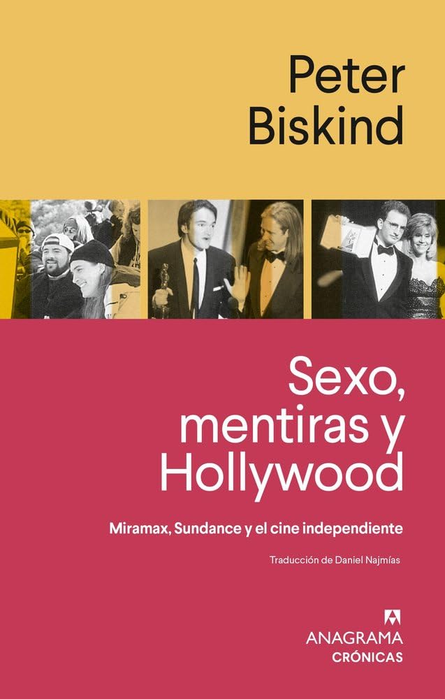 Libro: Sexo, mentiras y Hollywood: Miramax, Sundance y el cine independiente (Crónicas)