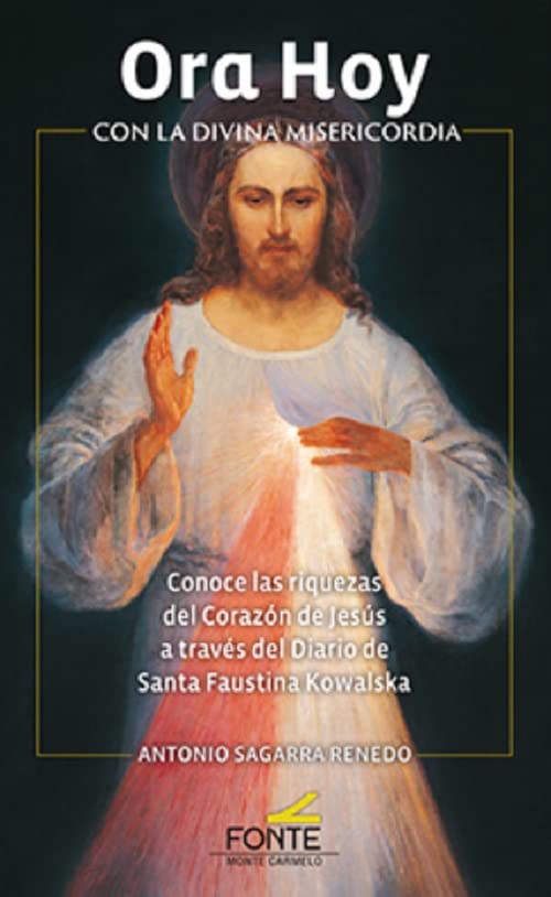 Libro: Ora hoy con la divina misericordia: Conoce las riquezas del Corazón de Jesús a través del diario de Santa Faustina Kowalska