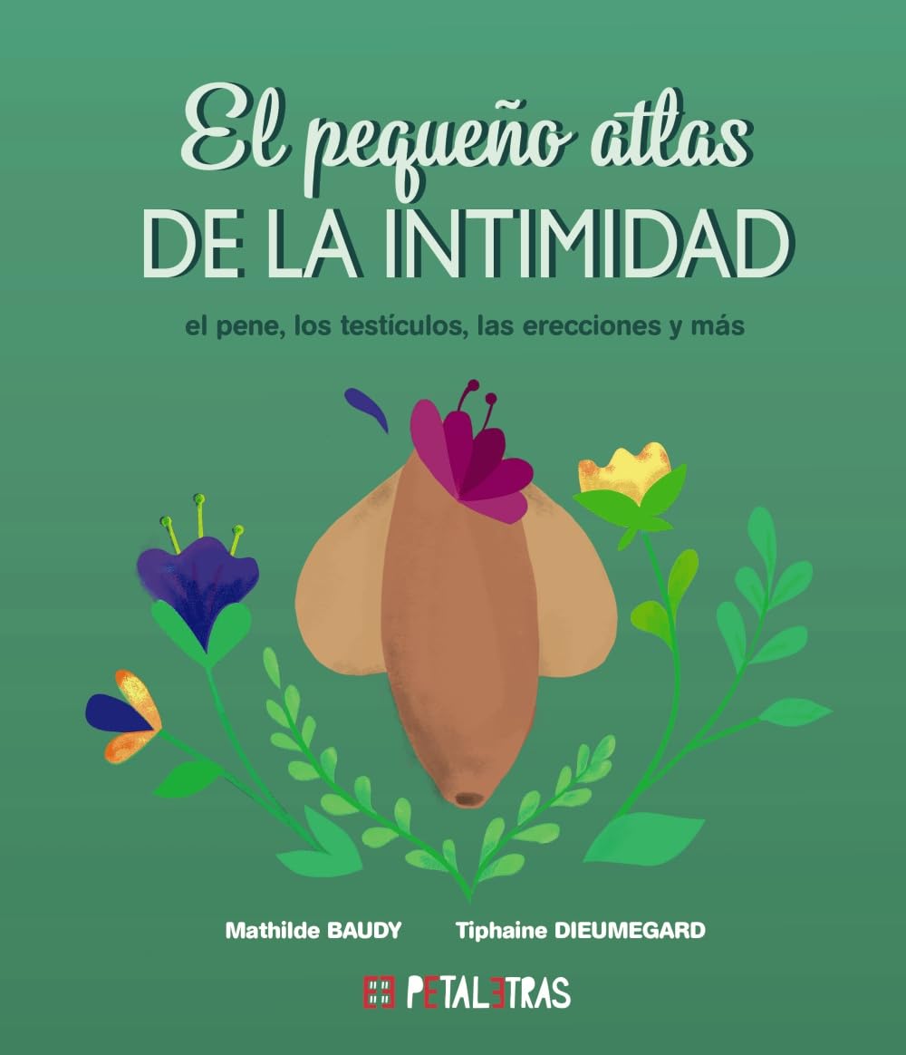 Libro: El pequeño atlas de la intimidad: el pene, los testículos, las erecciones y más (PETALETRAS - Actualidad)