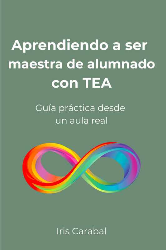 Aprendiendo a ser maestra de alumnado con TEA: Guía práctica desde un aula real