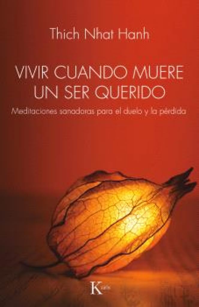 Libro: Vivir cuando muere un ser querido: Meditaciones sanadoras para el duelo y la pérdida