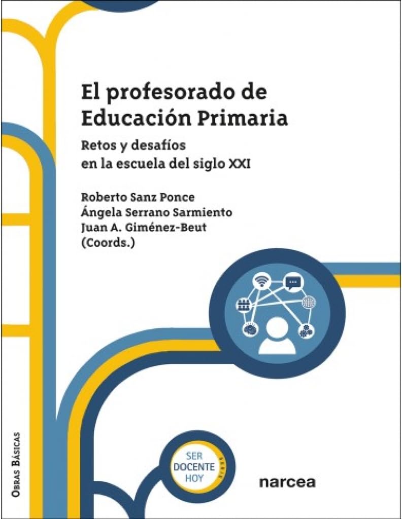 Libro: El profesorado de Educación Primaria: Retos y desafíos en la escuela del siglo XXI (Obras Básicas) (Spanish Edition)