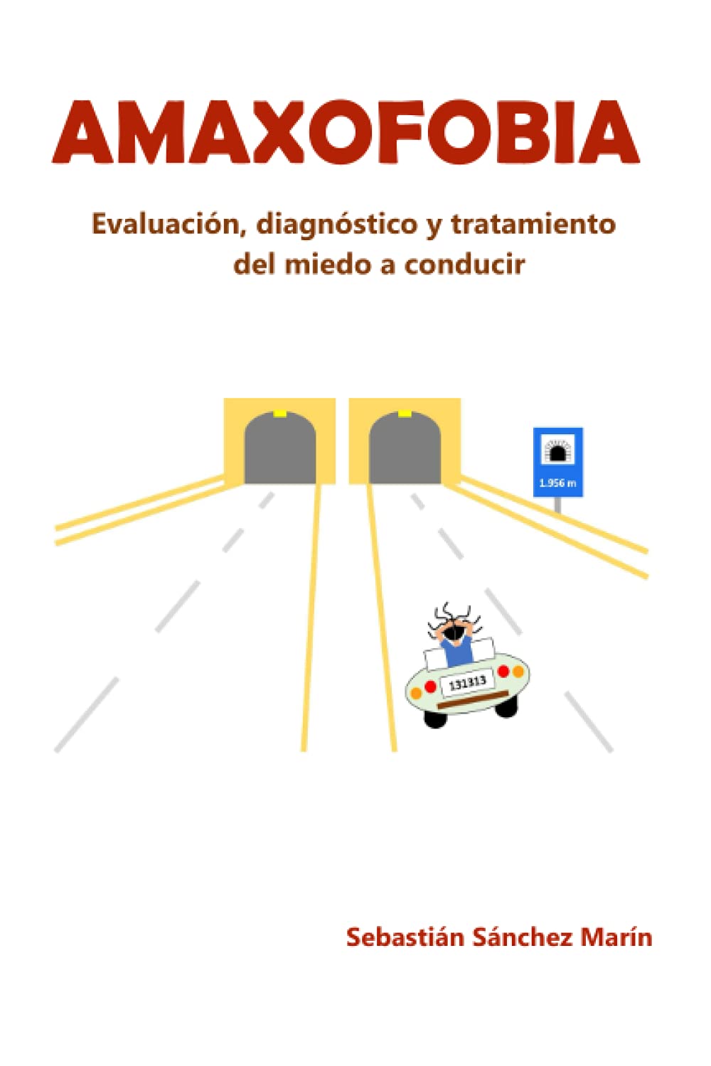 Libro: Amaxofobia: Evaluación, diagnóstico y tratamiento del miedo a conducir (Fobias y amaxofobia)