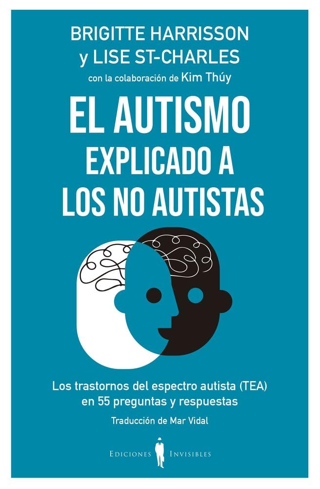 Libro: El autismo explicado a los no autistas: Los trastornos del espectro autista (TEA) en 55 preguntas y respuestas