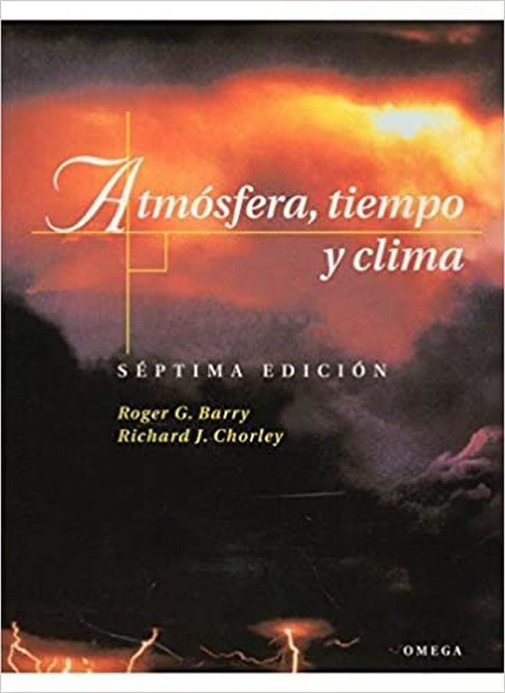 Libro: ATMOSFERA,TIEMPO Y CLIMA, 7/ED. (GEOGRAFÍA Y GEOLOGÍA-GEOGRAFÍA FÍSICA)