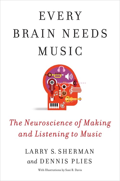 Libro: Every Brain Needs Music: The Neuroscience of Making and Listening to Music
