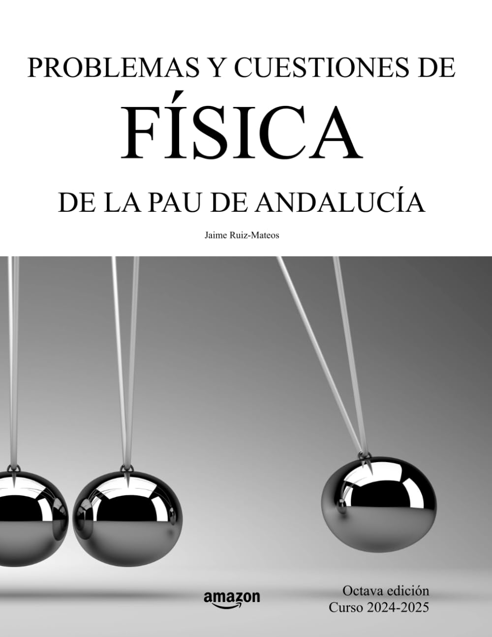 Libro: Problemas y cuestiones de Física de la PAU de Andalucía: 8ª edición. Curso 2024-2025 (Libros de Selectividad) (Spanish Edition)