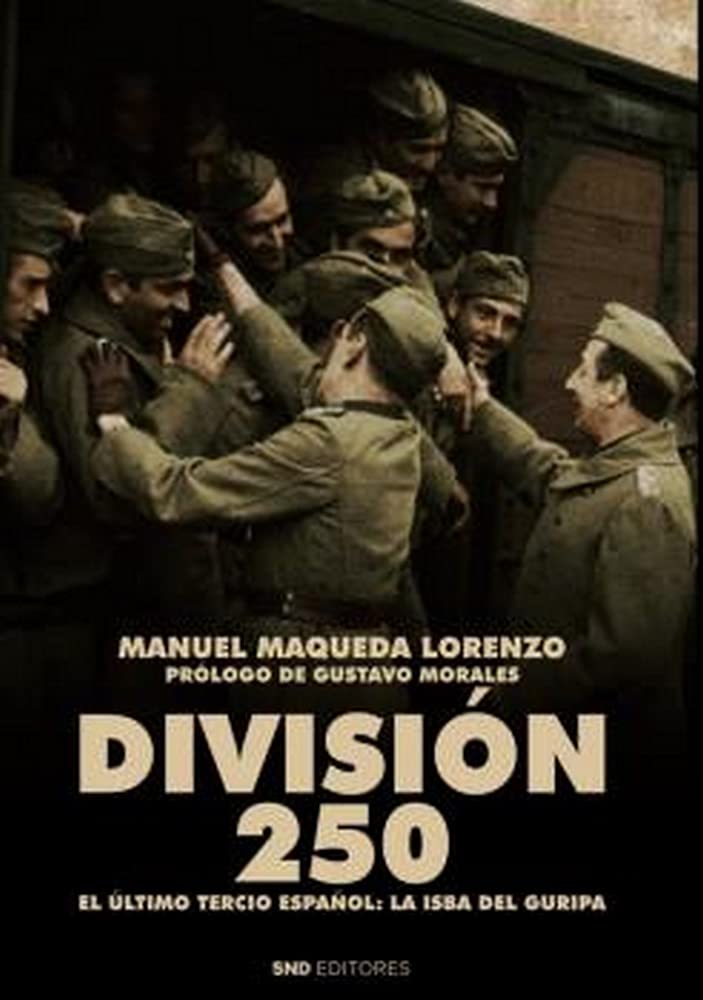Libro: División 250. El último Tercio español: La Isba del guripa