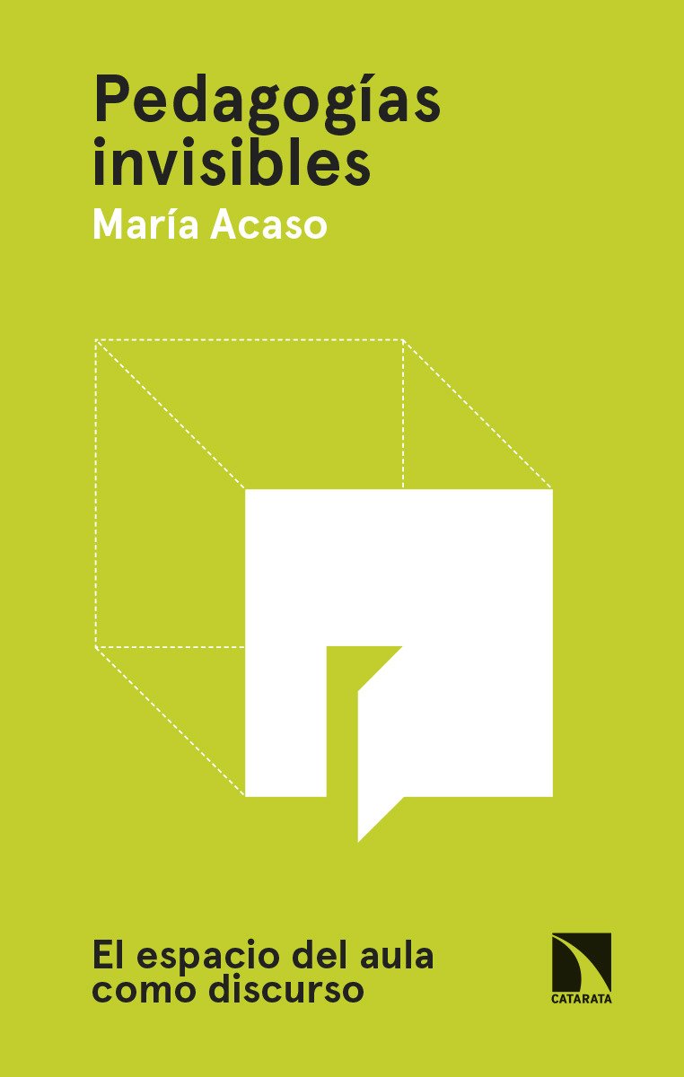 Libro: Pedagogías invisibles: El espacio del aula como discurso (Arte + Educación)