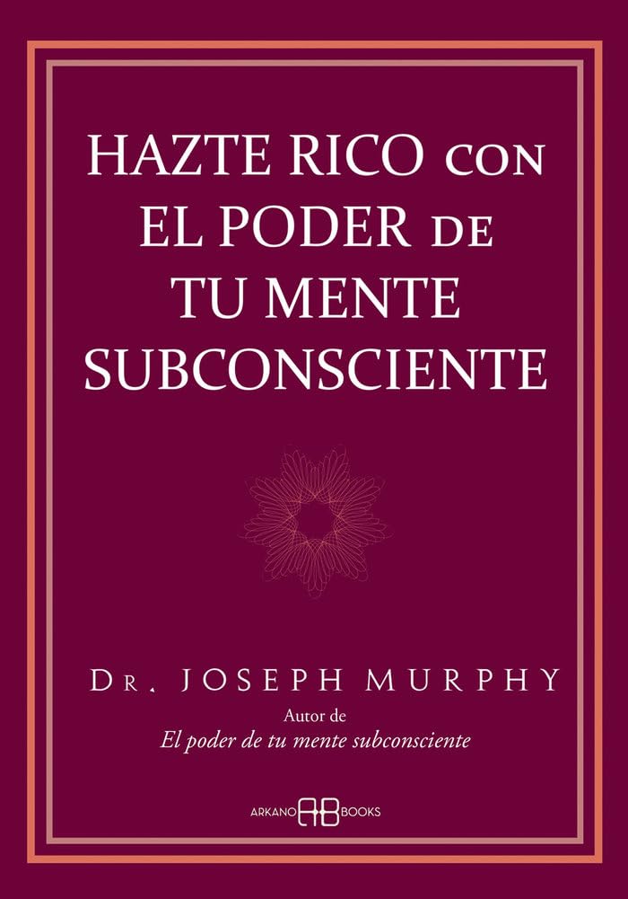 Libro: Hazte rico con el poder de tu mente subconsciente. (Joseph Murphy)