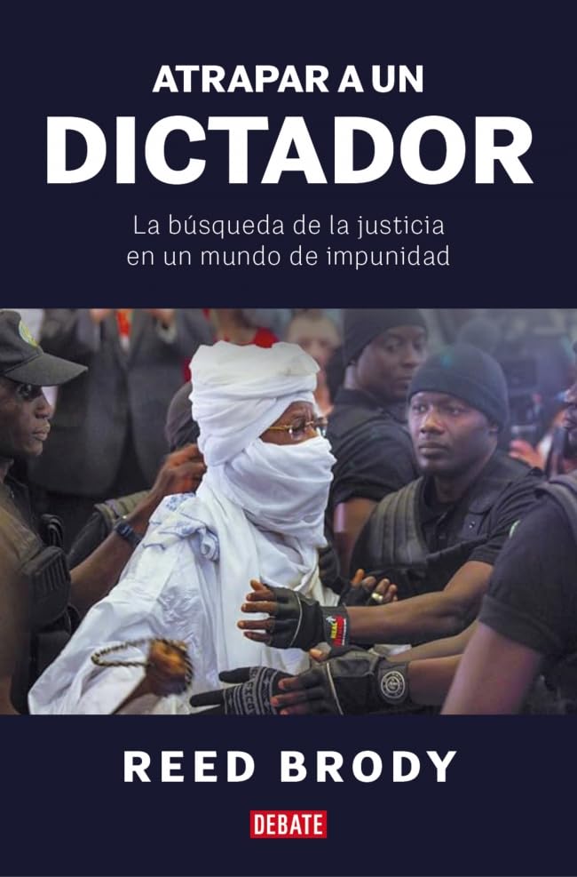 Libro: Atrapar a un dictador: La búsqueda de la justicia en un mundo de impunidad