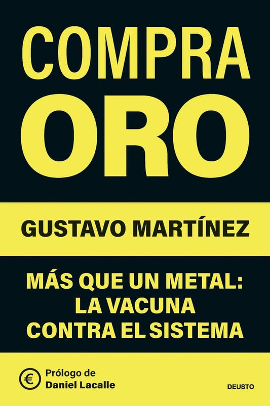 Compra oro: Más que un metal: la vacuna contra el sistema (Deusto)