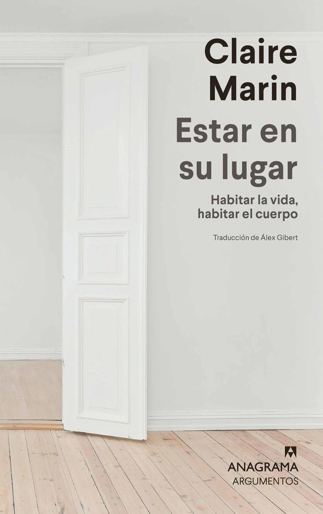 Libro: Estar en su lugar: Habitar la vida, habitar el cuerpo (Argumentos)