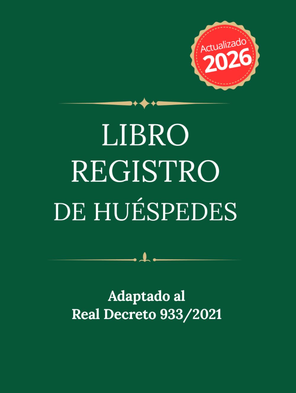 Libro Registro de Huéspedes 2025: 120 páginas para la recogida de datos exigidos por el Real Decreto 933/2021 en materia de hospedaje profesional o no profesional