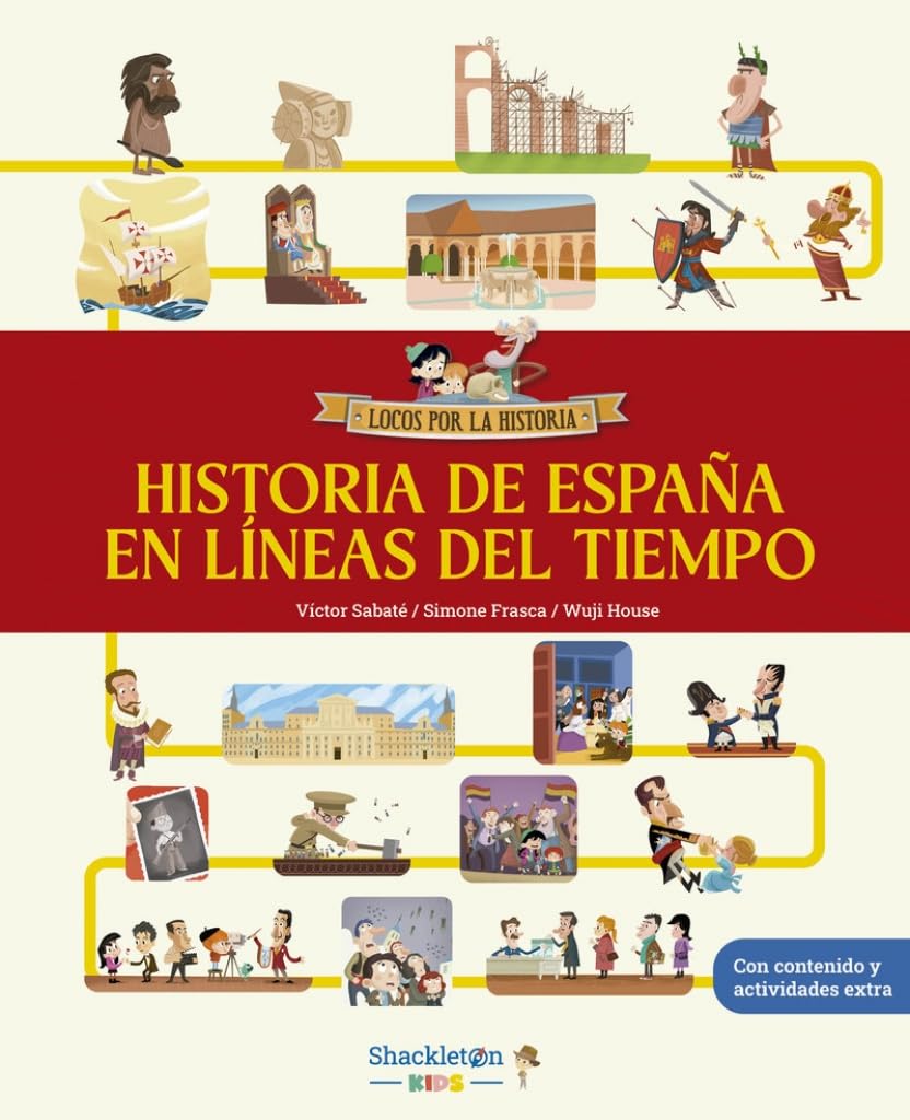 Libro: Historia de España en líneas del tiempo: Toda la historia de nuestro país, desde la Prehistoria hasta la llegada de la democracia, en 15 líneas del tiempo / Locos por la historia