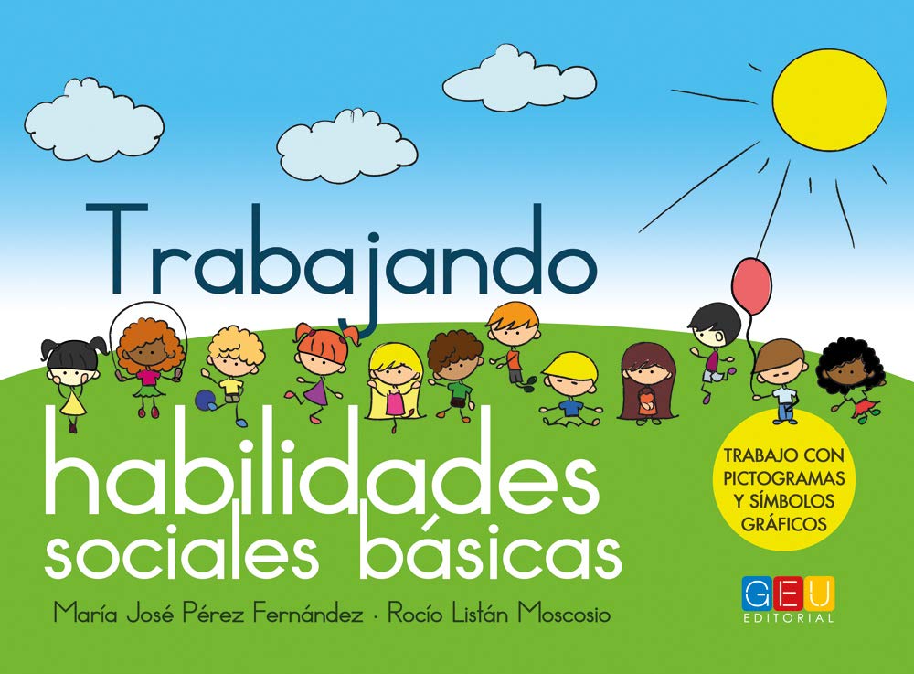 Libro: Trabajando habilidades sociales básicas 1 / Editorial GEU/ Diseñado para profesionales / Habilidades sociales básicas /Facilita la integtración social (Cuadernos Y Contenidos)